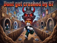 Игра Dont get crashed by 67 онлайн