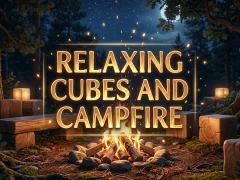 Игра Relaxing Cubes and Campfire онлайн