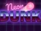 Игра Neon dunk онлайн
