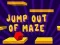 Игра Jump Out Of Maze онлайн