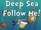 Игра Deep Sea Follow Me! онлайн