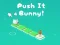 Игра Push It Bunny онлайн