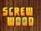 Игра Wood Screw онлайн