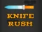 Игра Knife Rush онлайн