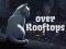 Игра Over Rooftops онлайн