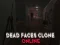 Игра Dead Faces Clone Online онлайн