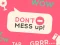 Игра Don't Mess Up онлайн