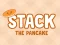 Игра Stack The Pancake онлайн