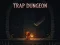 Игра Trap Dungeon онлайн