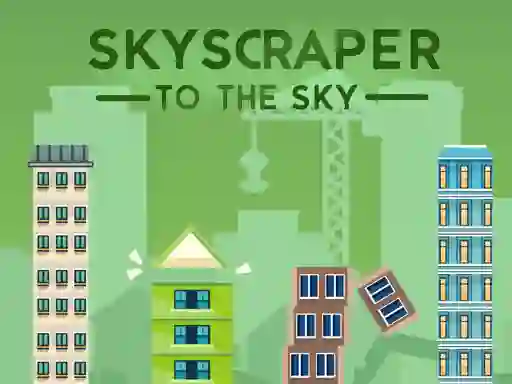 Игра Skyscraper to the Sky онлайн
