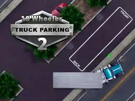 Игра 18 Wheeler Truck Parking 2 онлайн