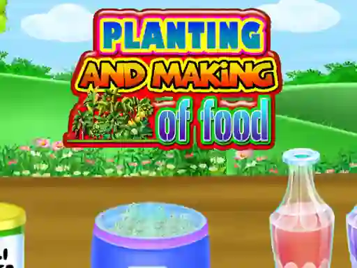 Игра Planting and Making Of Food онлайн