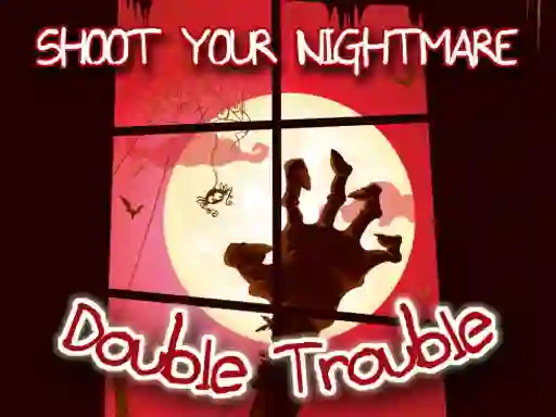 Игра Shoot Your Nightmare Double Trouble онлайн