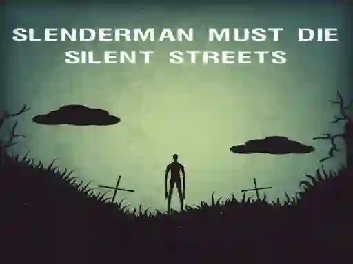 Игра Slenderman Must Die: Silent Streets онлайн