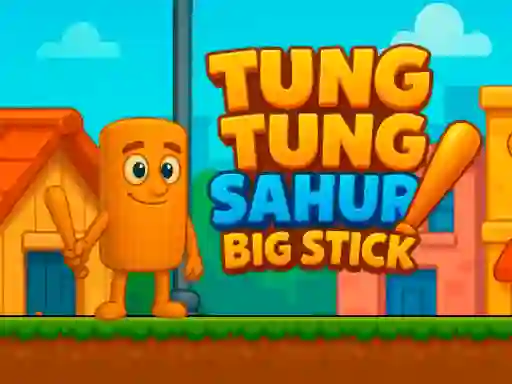 Игра Tung Tung Sahur Big Stick онлайн