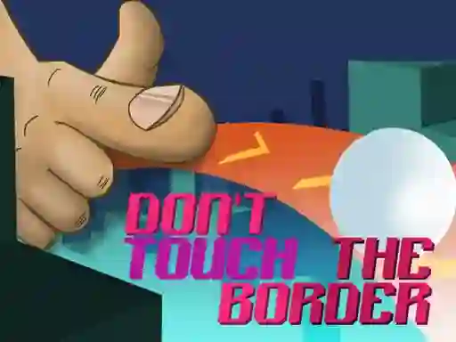 Игра Do Not Touch The Border онлайн