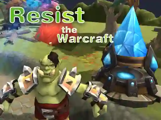Игра Resist The Warcraft онлайн
