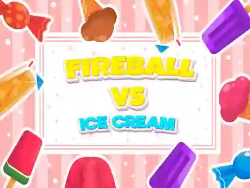 Игра Fireball Vs Ice Cream онлайн